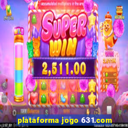 plataforma jogo 631.com